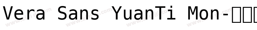 Vera Sans YuanTi Mon字体转换